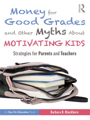 cover image of Money for Good Grades and Other Myths About Motivating Kids